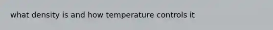 what density is and how temperature controls it