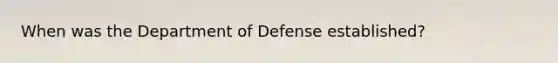 When was the Department of Defense established?