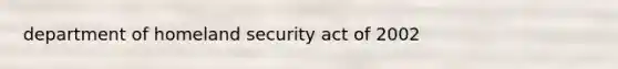 department of homeland security act of 2002