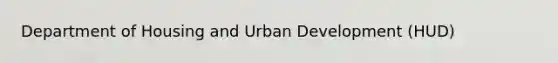 Department of Housing and Urban Development (HUD)