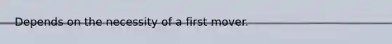 Depends on the necessity of a first mover.