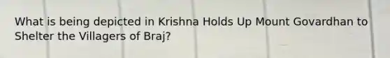 What is being depicted in Krishna Holds Up Mount Govardhan to Shelter the Villagers of Braj?