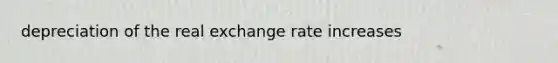 depreciation of the real exchange rate increases