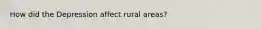 How did the Depression affect rural areas?