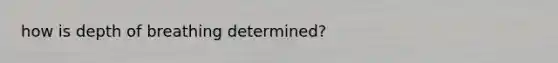 how is depth of breathing determined?