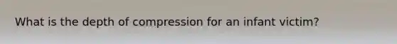 What is the depth of compression for an infant victim?