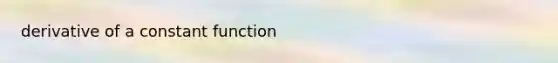 derivative of a constant function