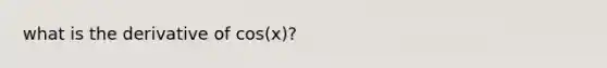 what is the derivative of cos(x)?