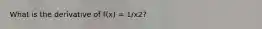 What is the derivative of f(x) = 1/x2?