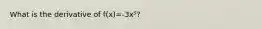 What is the derivative of f(x)=-3x⁵?