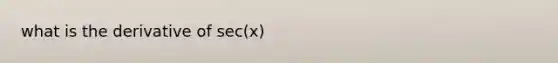 what is the derivative of sec(x)