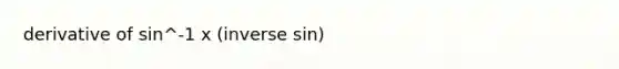 derivative of sin^-1 x (inverse sin)