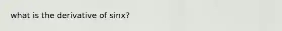 what is the derivative of sinx?