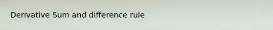 Derivative Sum and difference rule