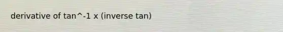 derivative of tan^-1 x (inverse tan)