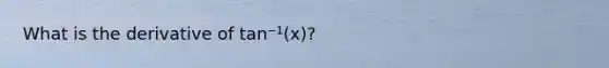 What is the derivative of tan⁻¹(x)?