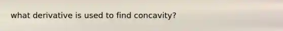 what derivative is used to find concavity?