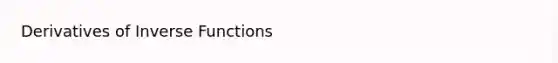 Derivatives of Inverse Functions