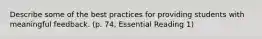 Describe some of the best practices for providing students with meaningful feedback. (p. 74, Essential Reading 1)