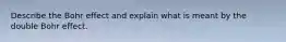 Describe the Bohr effect and explain what is meant by the double Bohr effect.