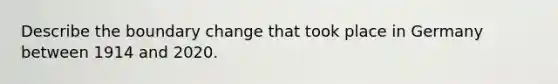 Describe the boundary change that took place in Germany between 1914 and 2020.