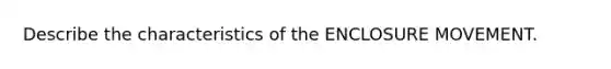 Describe the characteristics of the ENCLOSURE MOVEMENT.
