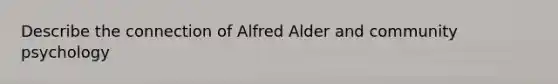 Describe the connection of Alfred Alder and community psychology