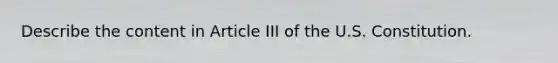 Describe the content in Article III of the U.S. Constitution.