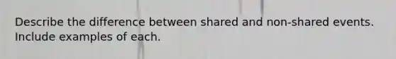 Describe the difference between shared and non-shared events. Include examples of each.