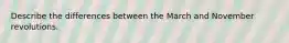 Describe the differences between the March and November revolutions.