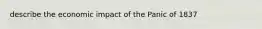 describe the economic impact of the Panic of 1837