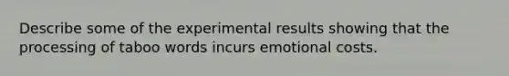 Describe some of the experimental results showing that the processing of taboo words incurs emotional costs.