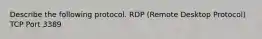 Describe the following protocol. RDP (Remote Desktop Protocol) TCP Port 3389