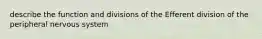 describe the function and divisions of the Efferent division of the peripheral nervous system
