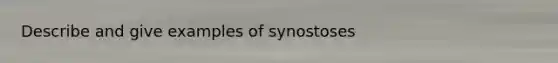 Describe and give examples of synostoses