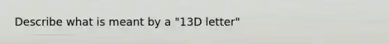 Describe what is meant by a "13D letter"