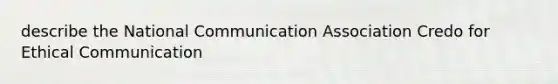 describe the National Communication Association Credo for Ethical Communication