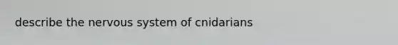 describe the nervous system of cnidarians