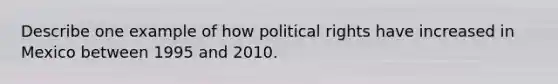 Describe one example of how political rights have increased in Mexico between 1995 and 2010.