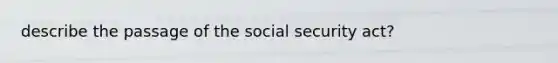 describe the passage of the social security act?