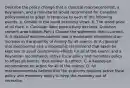 Describe the policy change that a classical​ macroeconomist, a​ Keynesian, and a monetarist would recommend for Canadian policymakers to adopt in response to each of the following​ events: a. Growth in the world economy slows. b. The world price of oil rises. c. Canadian labor productivity declines. Question content area bottom Part 1 Choose the statement that is correct. A. A classical macroeconomist and a monetarist recommend an increase in the quantity of money for all events. B. A classical macroeconomist and a monetarist recommend that taxes be kept low to avoid disincentive effects for all of the events and a Keynesian recommends active fiscal policy and monetary policy to offset all events. Your answer is correct. C. A Keynesian recommends no action for all of the events. D. All macroeconomists believe that the economy requires active fiscal policy and monetary policy to keep the economy out of recession.