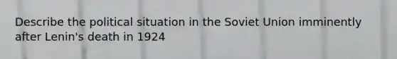 Describe the political situation in the Soviet Union imminently after Lenin's death in 1924