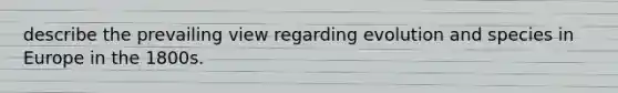 describe the prevailing view regarding evolution and species in Europe in the 1800s.