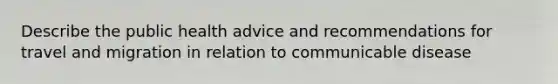 Describe the public health advice and recommendations for travel and migration in relation to communicable disease