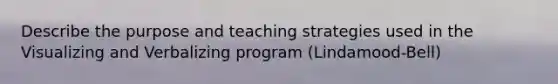 Describe the purpose and teaching strategies used in the Visualizing and Verbalizing program (Lindamood-Bell)