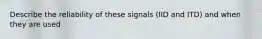 Describe the reliability of these signals (IID and ITD) and when they are used