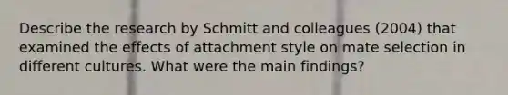 Describe the research by Schmitt and colleagues (2004) that examined the effects of attachment style on mate selection in different cultures. What were the main findings?