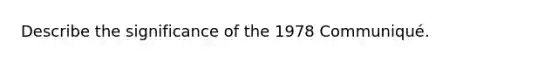 Describe the significance of the 1978 Communiqué.