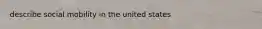 describe social mobility in the united states