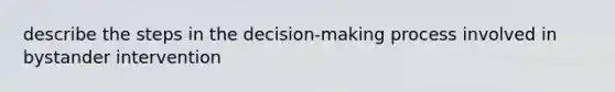 describe the steps in the decision-making process involved in bystander intervention